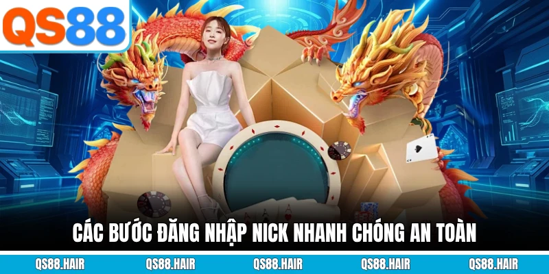 Các bước đăng nhập nick nhanh chóng an toàn