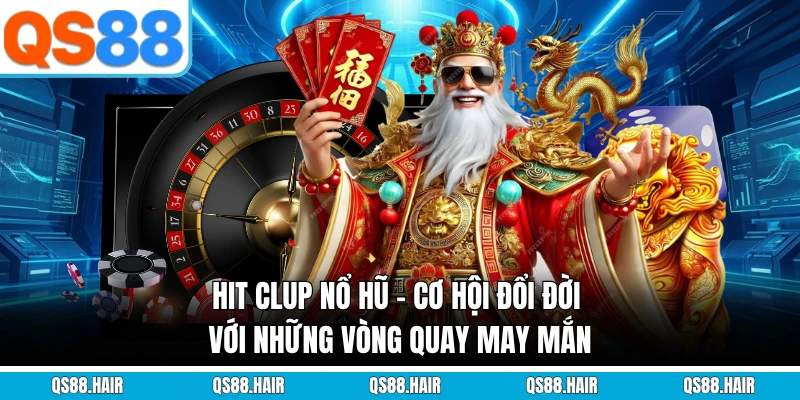 hit clup nổ hũ
